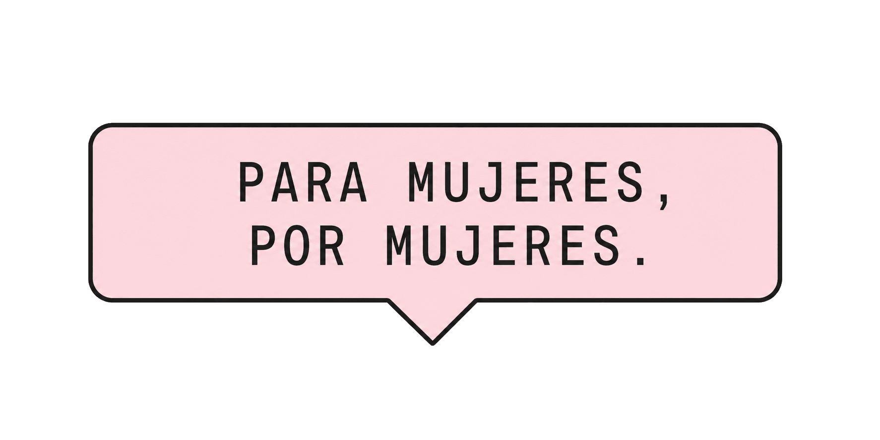 Para mujeres, por mujeres